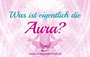 …die Aura?